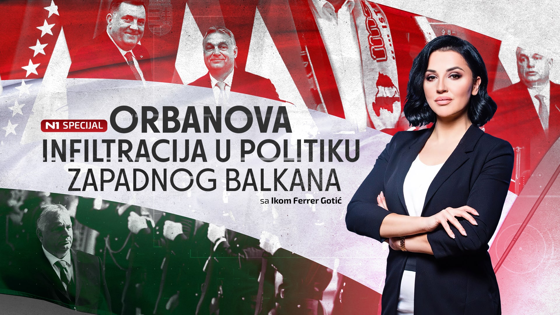EPG N1-Specijal-ORBANOVA-INFILTRACIJA-U-POLITIKU-ZAPADNOG-BALKANA-Ika-Ferrer-Gotic-min