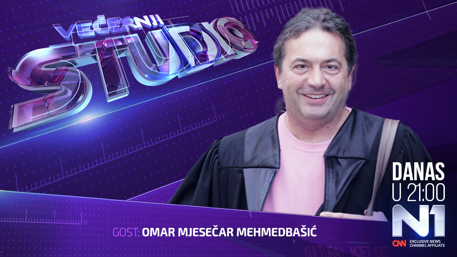 Gledajte na N1: Omar Mehmedbašić u Večernjem studiju - N1